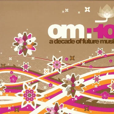 OM:10 A Decade of Future Music by Various Artists - album cover