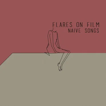 Naive Songs by Flares on Film - album cover