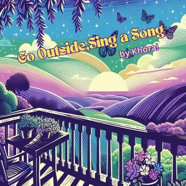 Go Outside, Sing A Song