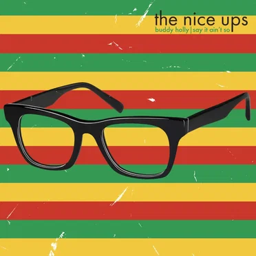Buddy Holly / Say It Ain't So by The Nice Ups - album cover