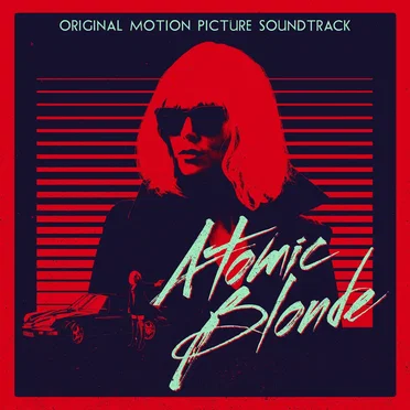 Atomic Blonde (Original Motion Picture Soundtrack) by Various Artists - album cover