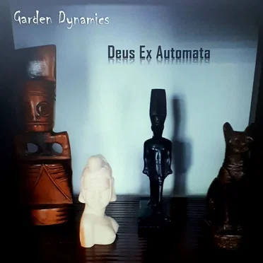 Deus Ex Automata by Garden Dynamics - album cover