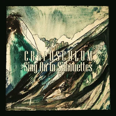 Sing On in Silhouettes by Crepusculum - album cover