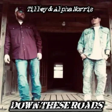 Down These Roads by Tilley - album cover