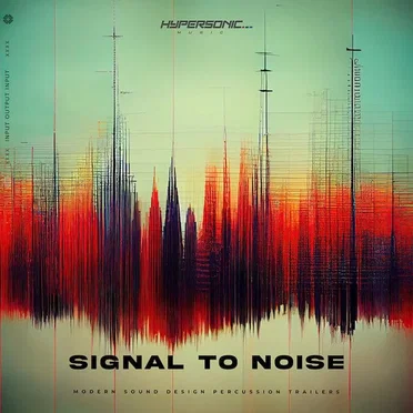 Signal to Noise: Modern Sound Design Percussion Trailers