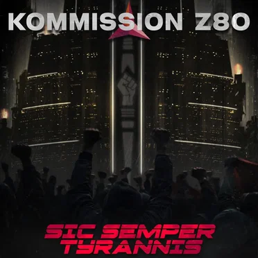 Sic Semper Tyrannis by Kommission Z80 - album cover
