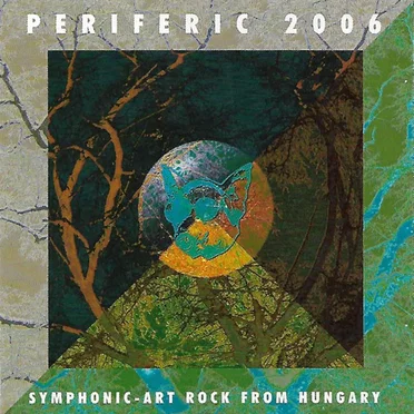 Periferic 2006: Symphonic-Art Rock From Hungary by Various Artists - album cover