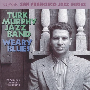 Weary Blues by Turk Murphy's Jazz Band - album cover