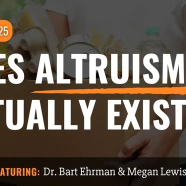 Misquoting Jesus With Bart Ehrman #125, “Does Altruism Actually Exist?” by Bart D. Ehrman - album cover