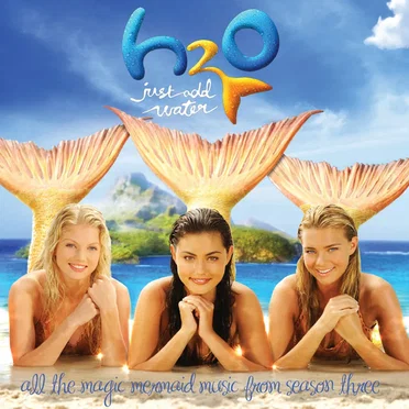 H₂O: Just Add Water (All the Magic Mermaid Music from Season Three) by Indiana Evans - album cover