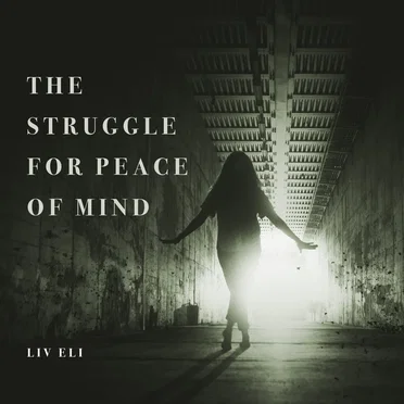 The Struggle For Peace Of Mind by Liv Eli - album cover