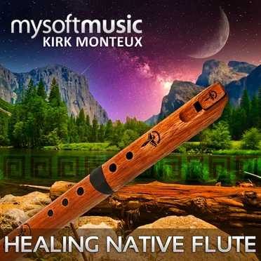 Healing Native Flute by Kirk Monteux - album cover