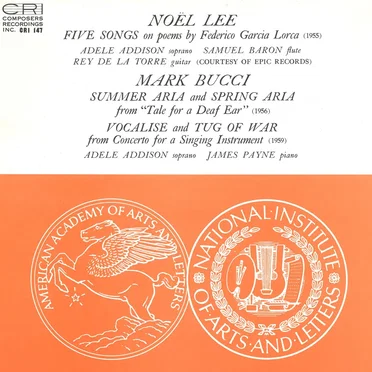 Lee: Five Songs on poems by Federico Garcia Lorca / Bucci: Summer Aria and Spring Aria from “Tale for a Deaf Ear” / Bucci: Vocalise and Tog Of War from Concerto for a Singing Instrument