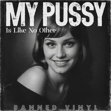 My Pussy Is Like No Other