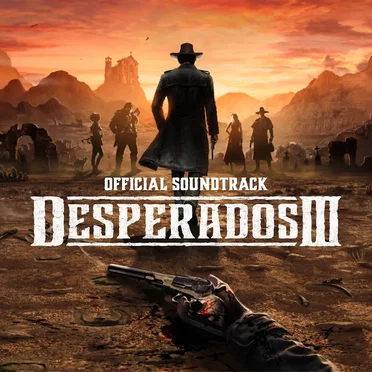Desperados III (Official Game Soundtrack) Extended Version