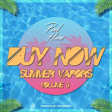 BUY NOW: Summer Vapors Vol.3 by Pool House Ltd. - album cover