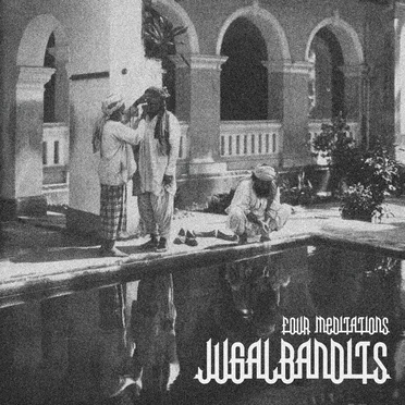 FOUR MEDITATIONS by JUGALBANDITS - album cover