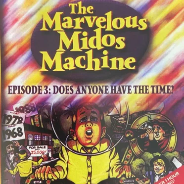 The Marvelous Midos Machine, Volume 3: Does Anyone Have The Time? by Abie Rotenberg - album cover