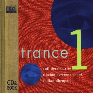 Trance 1: Sufi Dervish Rite / Tibetan Overtone Chant / Indian Dhrupad by Various Artists - album cover