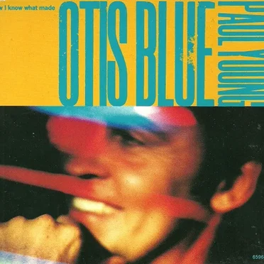 Now I Know What Made Otis Blue