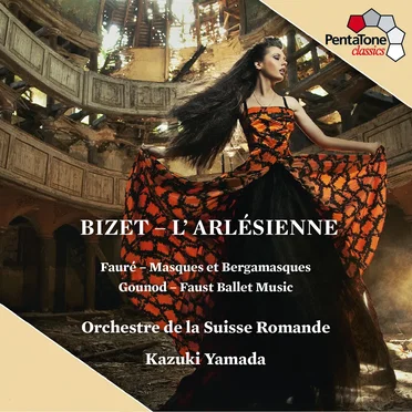 Bizet: L’Arlesienne / Fauré: Masques et Bergamasques / Gounod: Faust Ballet Music