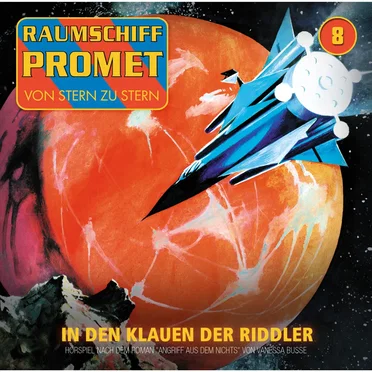 Raumschiff Promet 8: Angriff aus dem Nichts - Episode 02: In den Klauen der Riddler by Vanessa Busse - album cover