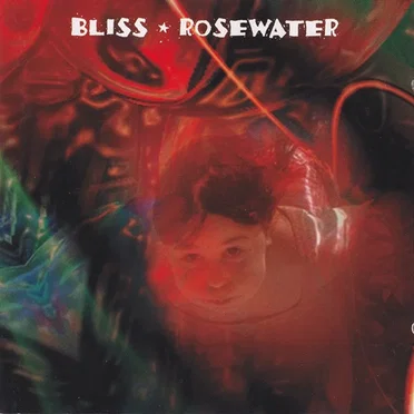 Rosewater by Bliss - album cover