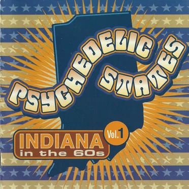 Psychedelic States: Indiana in the 60s, Vol. 1 by Various Artists - album cover