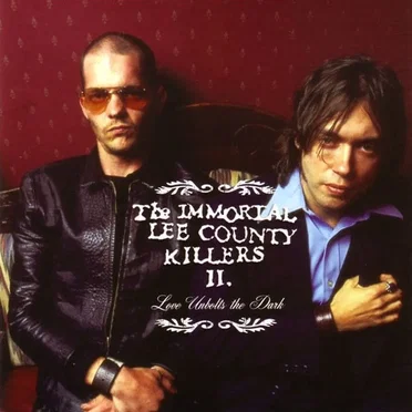 Love Unbolts the Dark by The Immortal Lee County Killers II - album cover