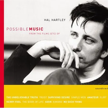 Possible Music: From the Films (Etc.) of Hal Hartley