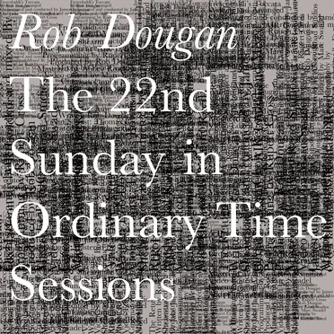 The 22nd Sunday In Ordinary Time Sessions