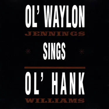 Ol’ Waylon Sings Ol’ Hank