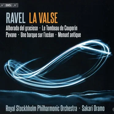 La Valse / Alborada del gracioso / Le Tombeau de Couperin / Pavane / Une barque sur l’océan / Menuet antique