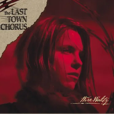 Wire Waltz by The Last Town Chorus - album cover