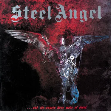 And the Angels Were Made of Steel