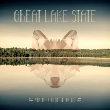 Great Lake State by Young Chinese Dogs - album cover