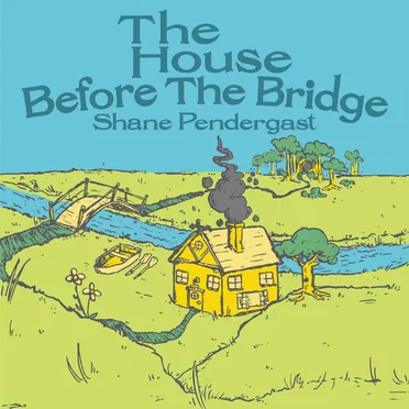 The House Before the Bridge