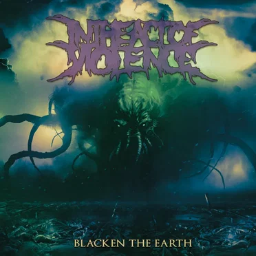 Blacken The Earth by In the Act of Violence - album cover