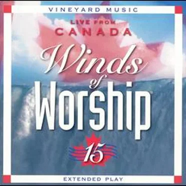 Winds of Worship 15, Live from Canada