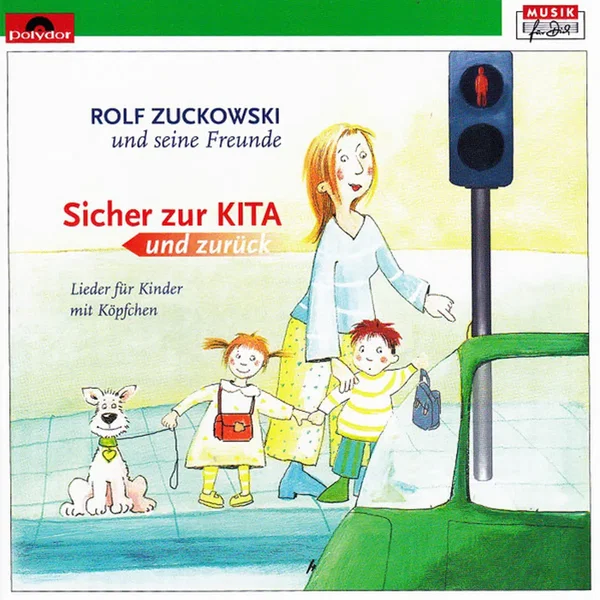 Sicher zur KITA ... und zurück: Lieder für Kinder mit Köpfchen