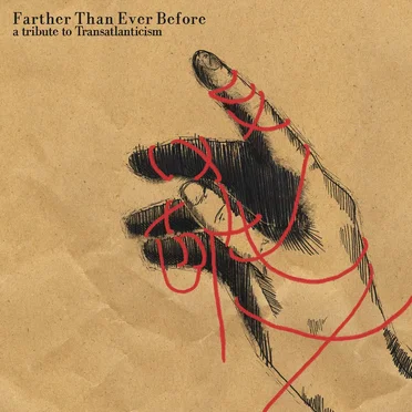 Farther Than Ever Before - A Tribute to Transatlanticism by Various Artists - album cover