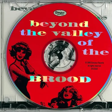 Beyond The Valley Of The Brood