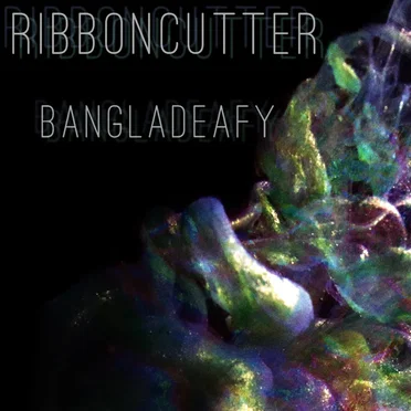 Ribboncutter by Bangladeafy - album cover