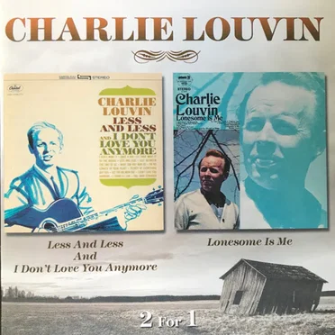 Less and Less and I Don't Love You Anymore / Lonesome Is Me