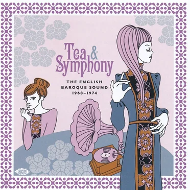 Tea & Symphony: The English Baroque Sound 1968–1974 by Various Artists - album cover