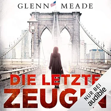 Die letzte Zeugin by Glenn Meade - album cover