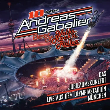 10 Jahre Andreas Gabalier: Best of Volks-Rock’n’Roller (Das Jubiläumskonzert live aus dem Olympiastadion München)