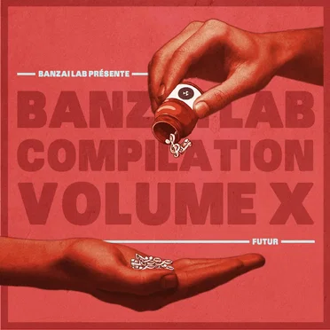 Banzaï Lab Compilation Volume X: Futur by Various Artists - album cover