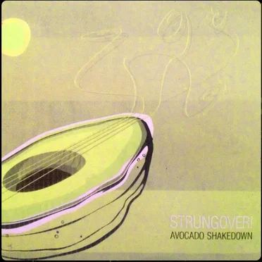 Avocado Shakedown by StrungOver - album cover