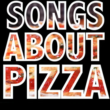 Songs About Pizza by Scumbag Dad - album cover